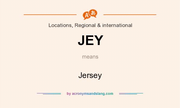 What does JEY mean? It stands for Jersey