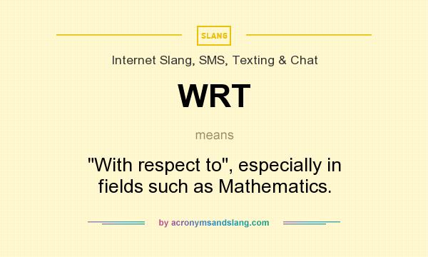 WRT With Respect To Especially In Fields Such As Mathematics In 