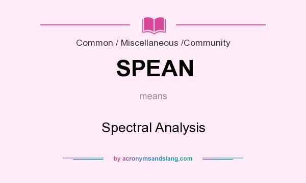 What does SPEAN mean? It stands for Spectral Analysis