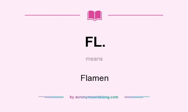 What does FL. mean? It stands for Flamen