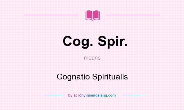 What does Cog. Spir. mean? It stands for Cognatio Spiritualis