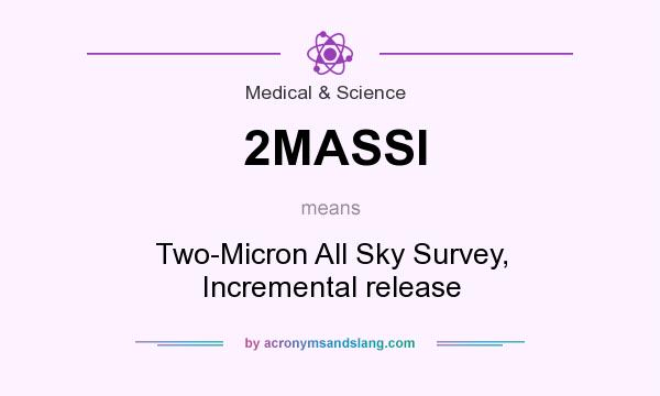 What does 2MASSI mean? It stands for Two-Micron All Sky Survey, Incremental release