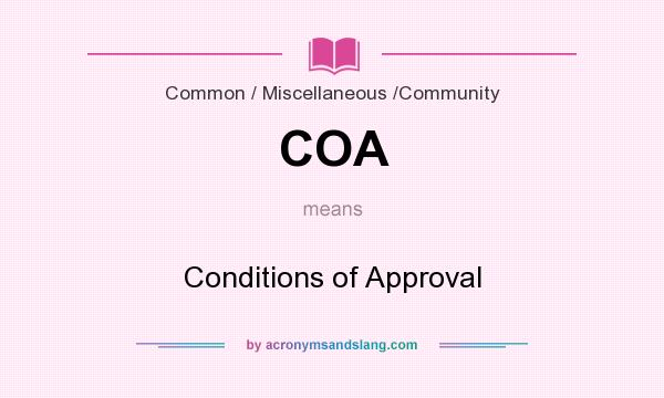 What does COA mean? It stands for Conditions of Approval