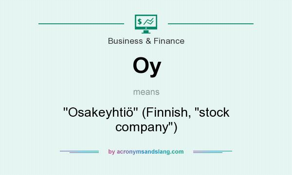 What does Oy mean? It stands for ``Osakeyhtiö`` (Finnish, 