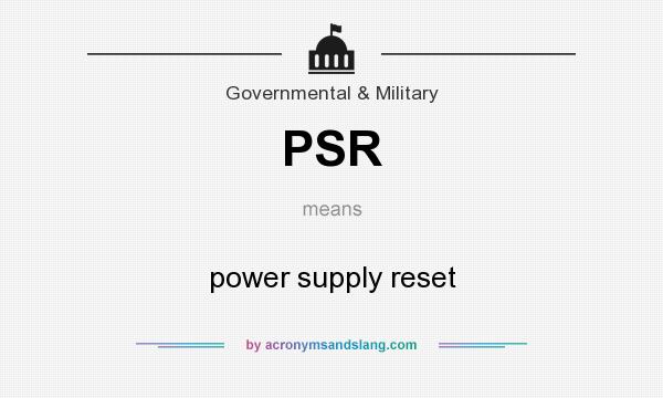 What does PSR mean? It stands for power supply reset