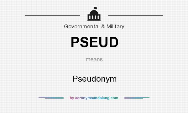 What does PSEUD mean? It stands for Pseudonym