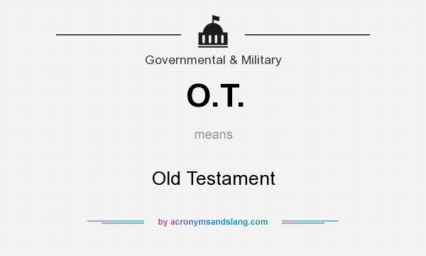 What does O.T. mean? It stands for Old Testament