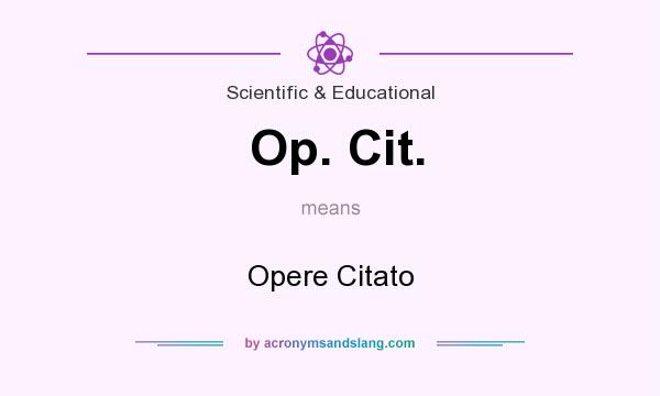 What does Op. Cit. mean? It stands for Opere Citato
