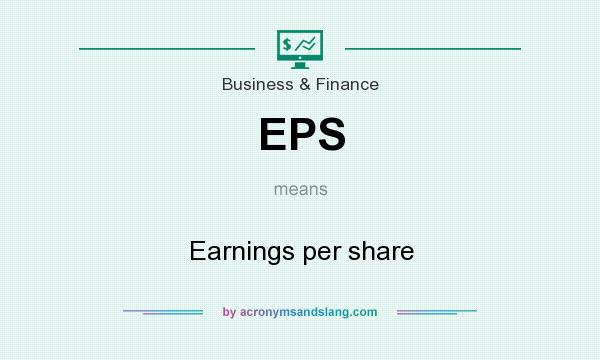What does EPS mean? It stands for Earnings per share