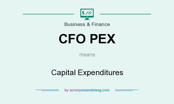 What does CFO PEX mean? It stands for Capital Expenditures