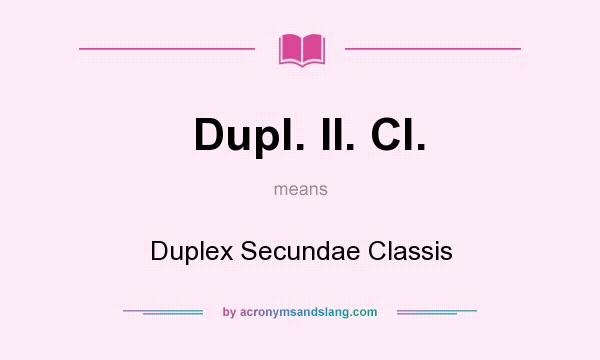 What does Dupl. II. Cl. mean? It stands for Duplex Secundae Classis