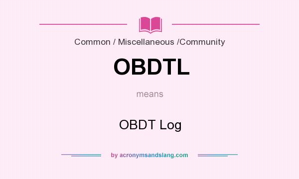 What does OBDTL mean? It stands for OBDT Log