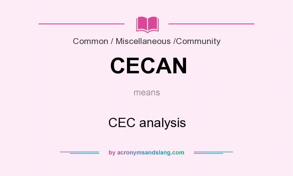 What does CECAN mean? It stands for CEC analysis