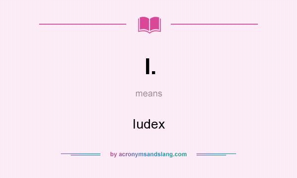 What does I. mean? It stands for Iudex