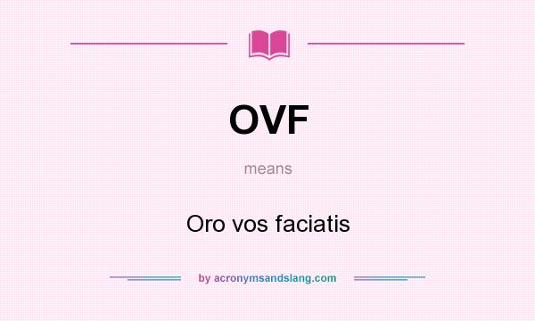 What does OVF mean? It stands for Oro vos faciatis