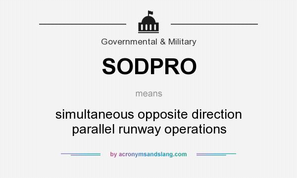 What does SODPRO mean? It stands for simultaneous opposite direction parallel runway operations