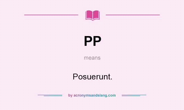 What does PP mean? It stands for Posuerunt.