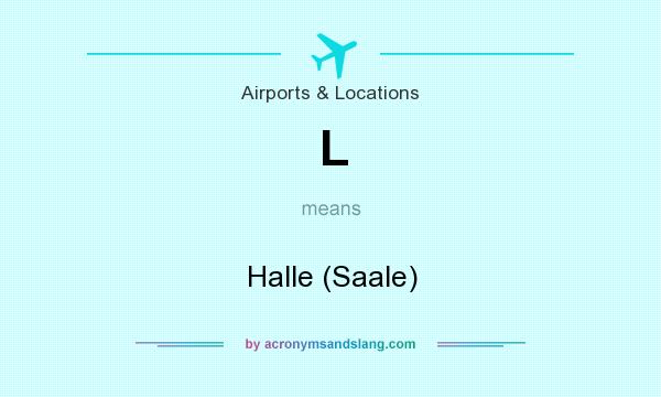 What does L mean? It stands for Halle (Saale)