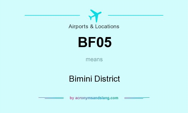 What does BF05 mean? It stands for Bimini District