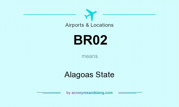 What does BR02 mean? It stands for Alagoas State