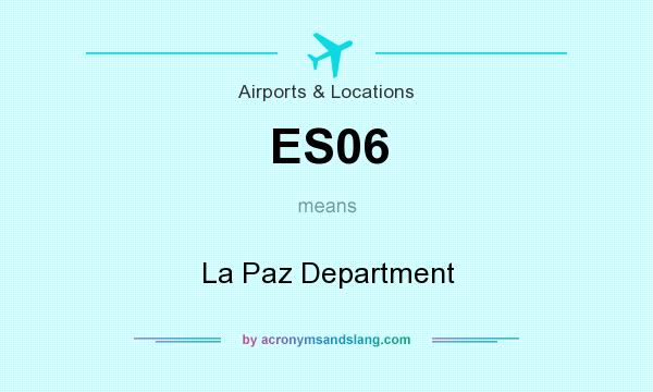 What does ES06 mean? It stands for La Paz Department