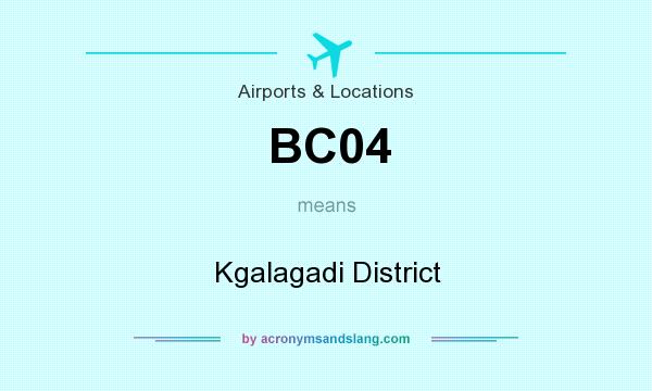 What does BC04 mean? It stands for Kgalagadi District