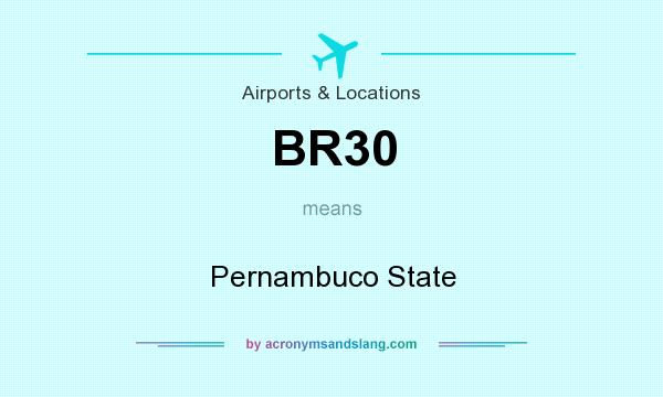 What does BR30 mean? It stands for Pernambuco State