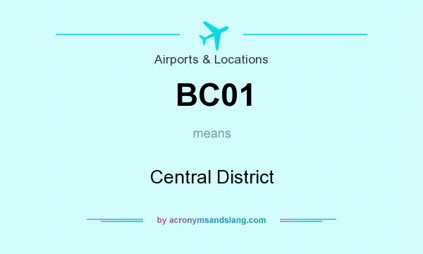 What does BC01 mean? It stands for Central District