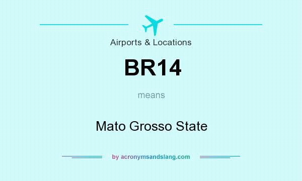 What does BR14 mean? It stands for Mato Grosso State