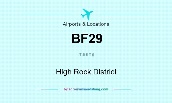 What does BF29 mean? It stands for High Rock District