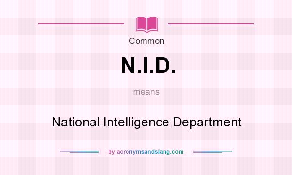 What does N.I.D. mean? It stands for National Intelligence Department
