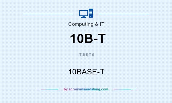 What does 10B-T mean? It stands for 10BASE-T