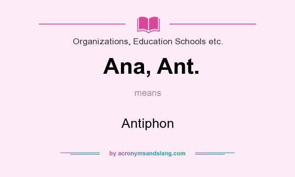 What does Ana, Ant. mean? It stands for Antiphon