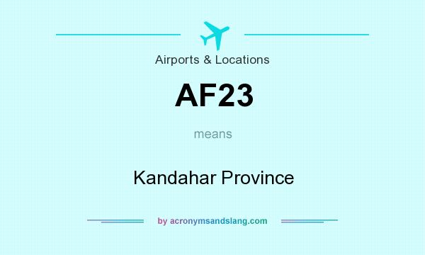 What does AF23 mean? It stands for Kandahar Province