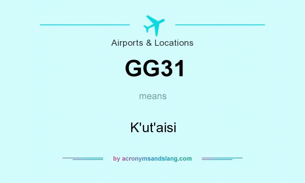 What does GG31 mean? It stands for K`ut`aisi
