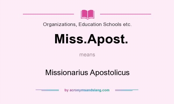 What does Miss.Apost. mean? It stands for Missionarius Apostolicus