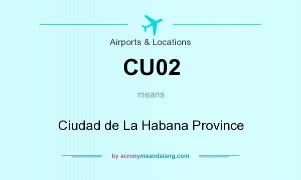 What does CU02 mean? It stands for Ciudad de La Habana Province