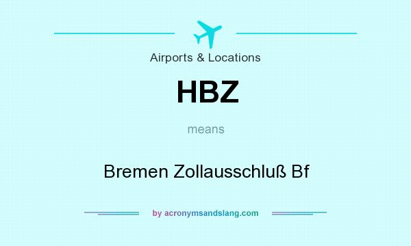 What does HBZ mean? It stands for Bremen Zollausschluß Bf