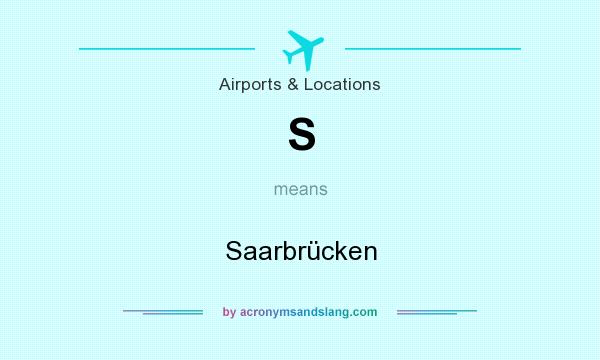 What does S mean? It stands for Saarbrücken