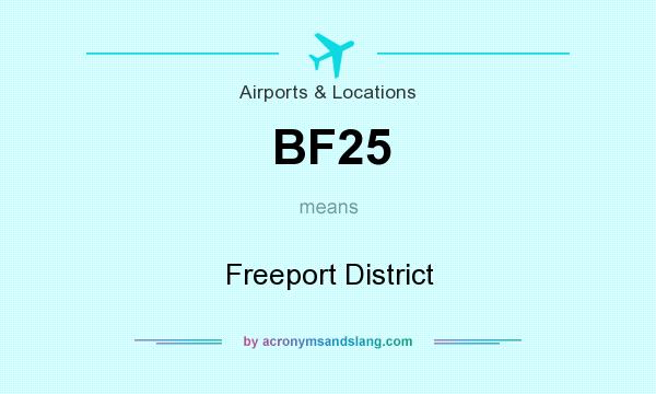 What does BF25 mean? It stands for Freeport District