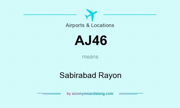 What does AJ46 mean? It stands for Sabirabad Rayon