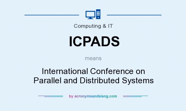 What does ICPADS mean? It stands for International Conference on Parallel and Distributed Systems