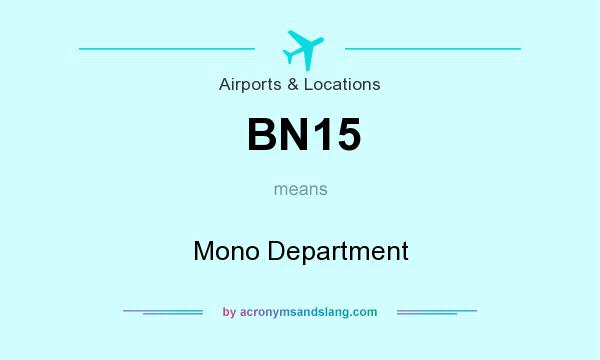 What does BN15 mean? It stands for Mono Department