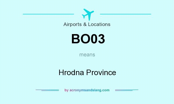 What does BO03 mean? It stands for Hrodna Province