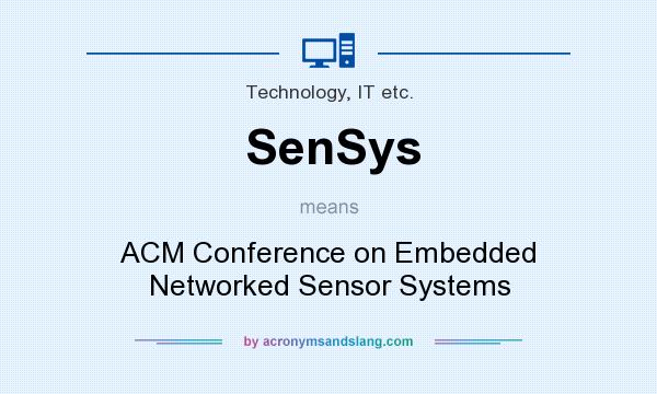 What does SenSys mean? It stands for ACM Conference on Embedded Networked Sensor Systems