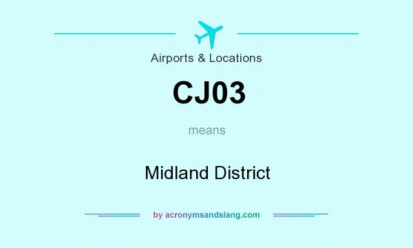 What does CJ03 mean? It stands for Midland District