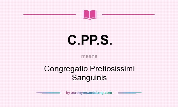 What does C.PP.S. mean? It stands for Congregatio Pretiosissimi Sanguinis