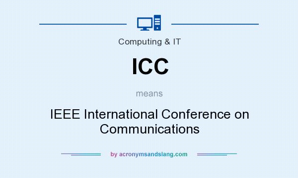 What does ICC mean? It stands for IEEE International Conference on Communications