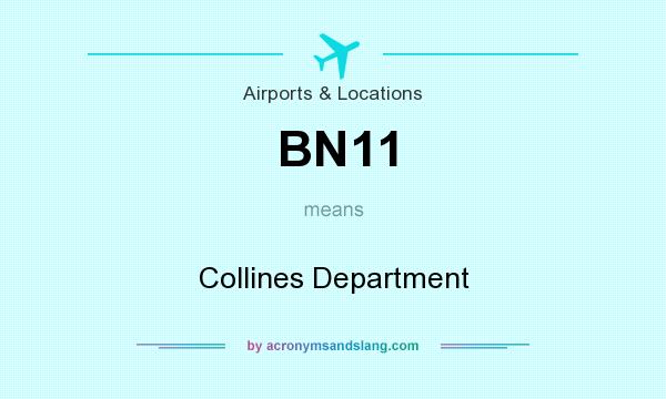 What does BN11 mean? It stands for Collines Department
