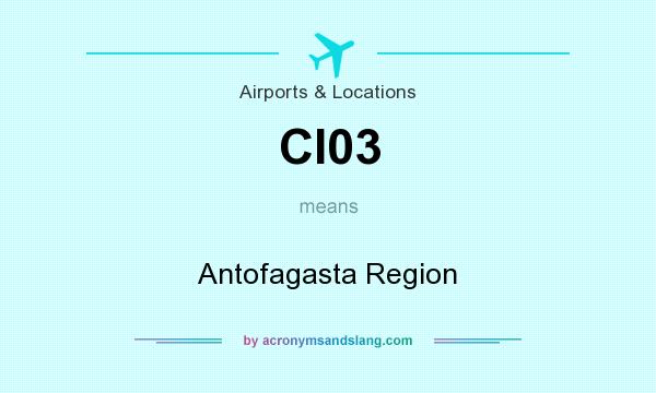 What does CI03 mean? It stands for Antofagasta Region